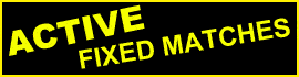 ADVERTISING FIXED MATCHES, active fixed matches